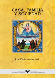 casa, familia y sociedad (pais vasco, españa y america, siglos (x v-xix)-9788483736197