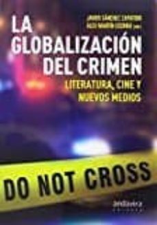 globalizacion del crimen literatura, cine y nuevos medios-9788484089797