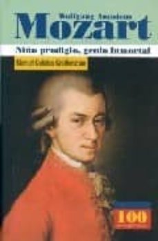 WOLFGANG AMADEUS MOZART: NIÑO PRODIGIO, GENIO INMORTAL | | Casa Del Libro