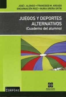juegos y deportes alternativos (cuaderno del alumno)-jose i. alonso-9788484257097