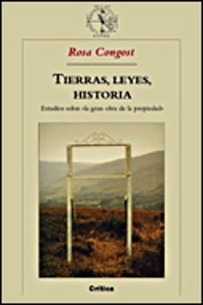 tierras, leyes, historia: estudios sobre "la gran obra de la propiedad"-rosa congost-9788484326397