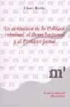 la evolucion de la politica criminal, el derecho penal y el proce so penal-9788484421597