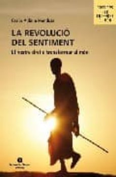 la revolucio del sentiment: el nostre dret a transformar el mon-carlos aldana mendoza-9788484525097