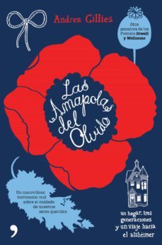 (pe) las amapolas del olvido: un hogar, tres generaciones y un viaje al alzheimer-andrea gillies-9788484609797
