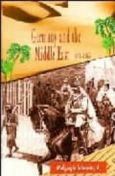 germany and the middle east (1871-1945)-wolfgang g. (ed.) schwatnitz-9788484891697