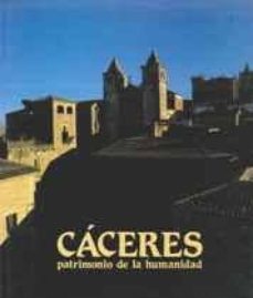 caceres: patrimonio de la humanidad-9788485983797