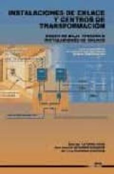 instalaciones de enlace y centros de transformacion: redes de baj a tension e instalaciones de enlace-soledad latorre usan-jose antonio navarro marquez-mª luisa navarro sanchez-9788486108397