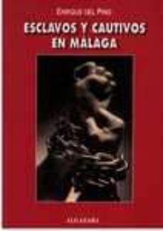 esclavos y cautivos en malaga-9788487999697
