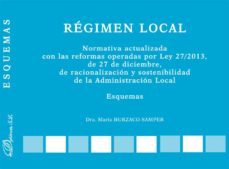 regimen local. esquemas: normativa actualizada con las reformas o peradas por la ley 27/2013-9788490319697