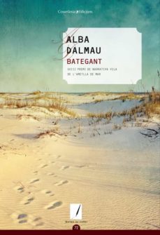 bategant (xxiii premi de narrativa vila de l ametlla de mar)-alba dalmau-9788490343197
