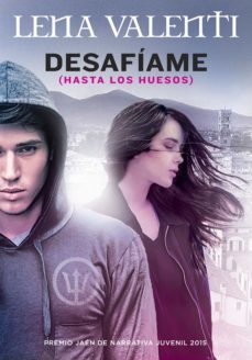 desafiame (hasta los huesos) (ebook)-lena valenti-9788490436097
