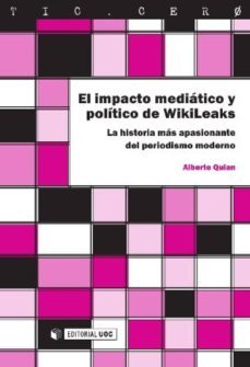 el impacto mediatico y politico de wikileaks (ebook)-alberto quian-9788490641897
