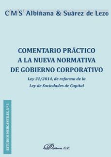 comentario practico a la nueva normativa de gobierno corporativo : ley 31/2014 de reforma de la ley de sociedades de capital-9788490854297