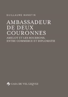ambassadeur de deux couronnes-guillaume hanotin-9788490961797