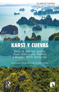 karst y cuevas. la cuarta dimension de la naturaleza-pedro a. robledo arcilla-juan jose duran valsero-eulogio pardo iguzquiza-9788490979297