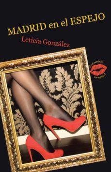 (i.b.d.) madrid en el espejo-leticia gonzalez-9788491124597