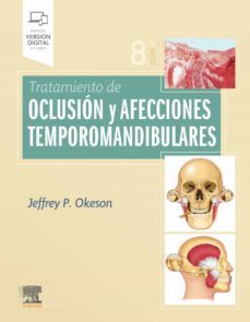 tratamiento de oclusion y afecciones temporomandibulares, 8ª ed.-jeffrey p. okeson-9788491135197
