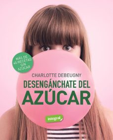 desengánchate del azúcar (ebook)-charlotte debeugny-9788491189497