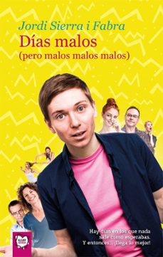dias malos (pero malos malos malos)-jordi sierra i fabra-9788491422297