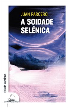 a soidade selenica-juan parcero-9788491518297
