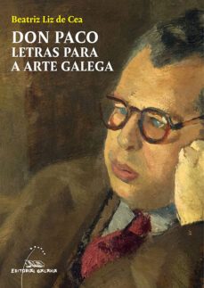 don paco. letras para a arte galega-beatriz liz de cea-9788491519997