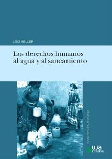 los derechos humanos al agua y al saneamiento-leo heller-9788491595397