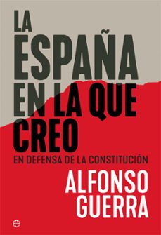 la españa en la que creo: en defensa de la constitucion-9788491644897