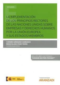 la implementacion de los principios rectores de las naciones unidas sobre empresas y derechos humanos por la union europea y sus estados miembros-carmen marquez carrasco-9788491773597