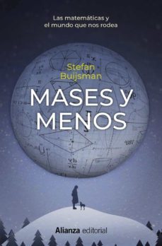 mases y menos: las matematicas y el mundo que nos rodea-stefan buijsman-9788491816997
