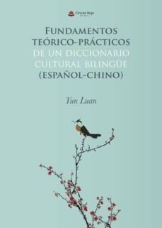 fundamentos teórico-prácticos de un diccionario cultural bilingüe (español-chino) (ebook)-yun luan-9788491838197