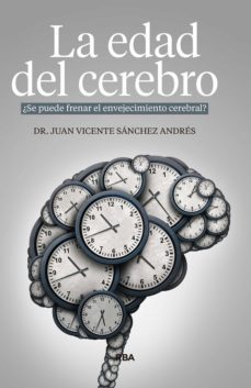la edad del cerebro (ebook)-juan vicente sanchez andres-9788491874997