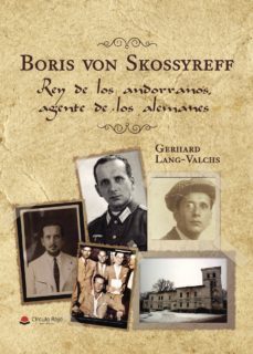 boris von skossyreff. rey de los andorranos, agente de los aleman es-9788491947097