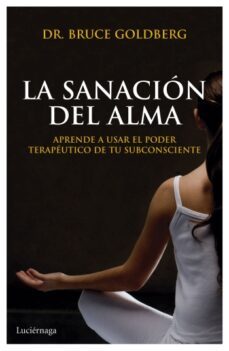 (pe) la sanacion del alma-bruce goldberg-9788492545797