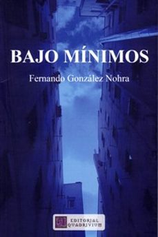 bajo minimos-fernando gonzalez nohra-9788492604197
