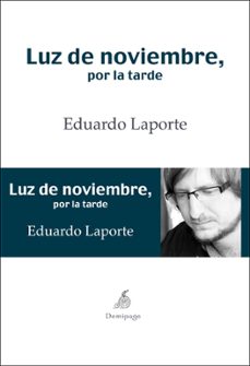 luz de noviembre por la tarde-eduardo laporte-9788492719297