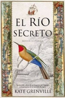el rio secreto-kate grenville-9788492801497