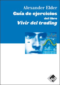 guia de ejercicios del libro vivir del trading-9788493460297