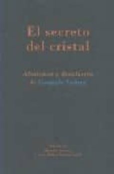 el secreto del cristal: aforismos y desafueros (edicion de salvad or foraster y anne helebe suarez girard)-gonzalo suarez-9788493464097