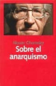 sobre el anarquismo-noam chomsky-9788493566197