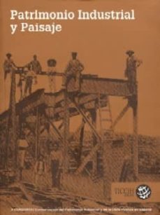 patrimonio industrial y paisaje: v congreso conservacion del patr imonio industrial y de la obra publica en españa-9788493699697