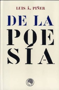 de la poesia-luis alvarez piñer-9788493747497