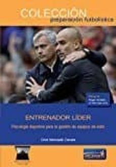 entrenador lider. psicologia deportiva para la gestion de equipos de exito-oriol mercade-9788494025297