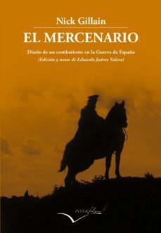 el mercenario: diario de un combatiente en la guerra de españa-nick gillain-9788494061097