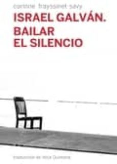 israel galvan. bailar el silencio-corinne frayssinet savy-9788494126697