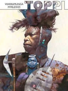 toppi: warramunga - m felewz-sergio toppi-9788494180897