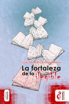 la fortaleza de lo ilegible (ebook)-jose de maria romero barea-9788494320897