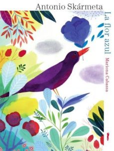 la flor azul-antonio skarmeta-9788494328497