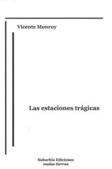 las estaciones tragicas-vicente monroy-9788494547997