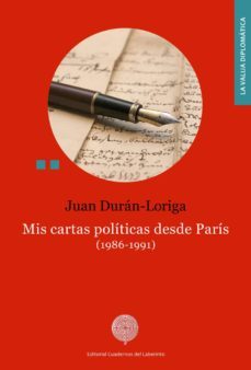 mis cartas politicas desde paris (1986-1991)-juan duran loriga y rodrigañez-9788494553097