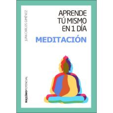 aprende tu mismo en un dia meditacion-juan carlos gimenez-9788494602597